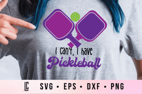 I Have Pickleball SVG: Graphics for Crafts & Selling
