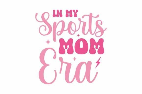 In My Sports Mom Era: Graphics and Crafts for Modern Design